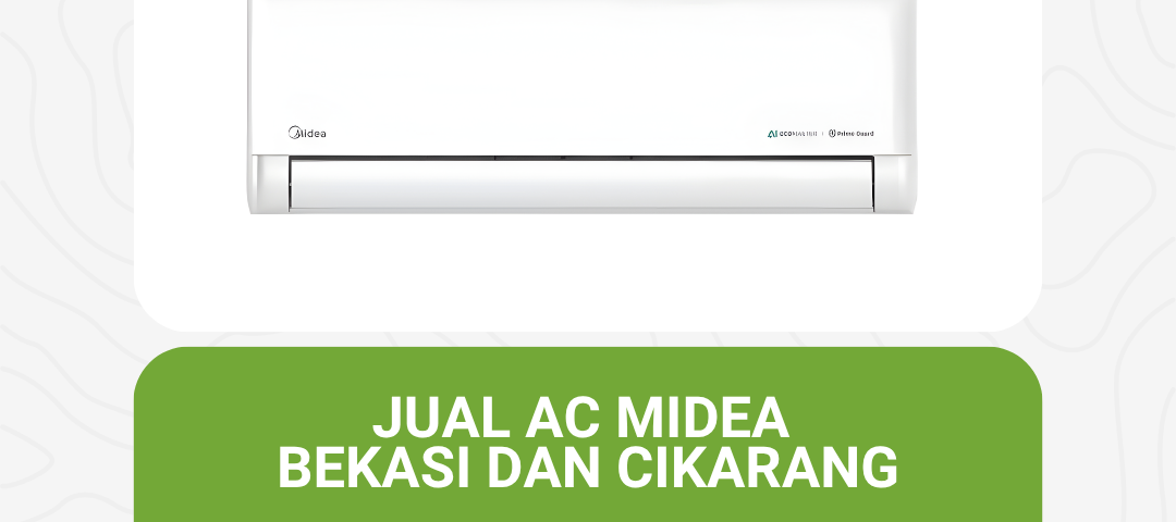 Jual AC Midea Bekasi dan Cikarang